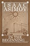 In the Beginning . . . - Asimov, Isaac