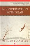 Conversation with Fear - Blakeslee, Mermer