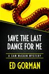 Save the Last Dance for Me - Gorman, Ed