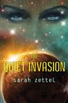 The Quiet Invasion - Zettel, Sarah