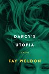 Darcy's Utopia - Weldon, Fay