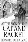 At the Sign of the Cat and Racket - de Balzac, Honore; Bell, Clara