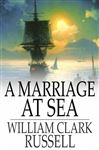 A Marriage at Sea - Russell, William Clark
