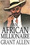 An African Millionaire - Allen, Grant