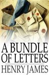 A Bundle of Letters - James, Henry