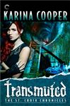 Transmuted: Book Six of The St. Croix Chronicles - Cooper, Karina