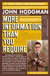 More Information Than You Require - Hodgman, John