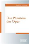 Das Phantom der Oper - Leroux, Gaston
