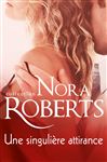 Une singulire attirance - Roberts, Nora