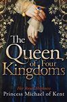 The Queen of Four Kingdoms - HRH Princess Michael of Kent