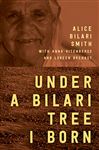 Under a Bilari Tree I Born Alice Bilari Smith Author