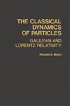 Classical Dynamics of Particles: Galilean and Lorentz Relativity