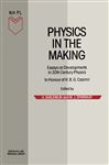 Physics in the Making: Essays on Developments in 20th Century Physics in Honour of H.B.G.Casimir on the Occasion of His 80th Birthday