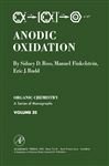 Anodic Oxidation - Blomquist, Alfred T.; Wasserman, Harry H.; Ross, Sidney D.; Finkelstein, Manuel; Rudd, Eric J.