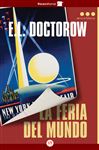 La feria del mundo - Doctorow, E. L.; Gmez, Csar Armando