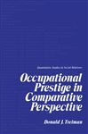 Occupational Prestige in Comparative Perspective (Quantitative studies in social relations)
