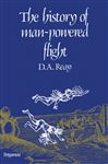 The History of Man-Powered Flight - Reay, D. A.