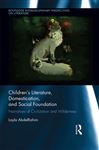 Children's Literature, Domestication, and Social Foundation: Narratives of Civilization and Wilderness Layla AbdelRahim Author