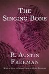 The Singing Bone - Penzler, Otto; Freeman, R. Austin