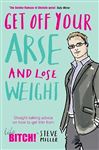 Get Off Your Arse and Lose Weight - Miller, Steve