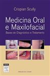 Medicina Oral e Maxilofacial - Scully, Crispian