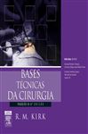 Bases Tcnicas De Cirurgia - Kirk,, R.M.