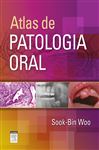 Atlas de Patologia Oral - Woo, Sook-Bin