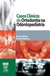 Casos Clínicos de Ortodontia na Odontopediatria (Em Portuguese do Brasil)