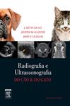 Radiologia e Ultra-Sonografia do Co e Gato - Kealy, J. Kevin; McAllister, Hester; Graham, John P.