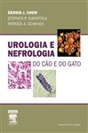 Urologia E Nefrologia Do Co E Do Gato - Schenck, Patricia; Chew, Dennis J.; Dibartola, Stephen p.