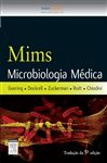 Mims Microbiologia Mdica - Roitt, Ivan M.; Zuckerman, Mark; Chiodini, Peter L.; Dockrell, Hazel M.; Goering, Richard V.