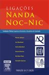Ligaes entre NANDA, NOC e NIC - Johnson, Marion; Swanson, Elizabeth; Maas, Meridean L.; Moorhead, Sue; Butcher, Howard K.
