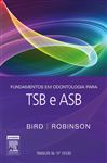 Fundamentos em Odontologia para TSB e ASB - Bird, Doni L.