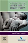 Condutas de Anestesia Obsttrica - Siaulys, Monica