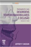 Tratamento das Desordens Temporomandibulares e Ocluso - Okeson, Jeffrey