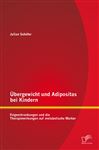 ï¿½bergewicht und Adipositas bei Kindern: Folgeerkrankungen und die Therapiewirkungen auf metabolische Marker Julian Schïfer Author