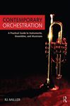 Contemporary Orchestration - Miller, R.J.