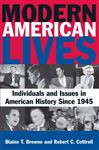 Modern American Lives: Individuals and Issues in American History Since 1945 - Cottrell, Robert C.; Browne, Blaine T