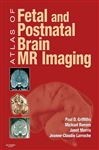 Atlas of Fetal and Infant Brain MR - Griffiths, Paul D.; Morris, Janet; Reeves, Michael; Larroche, Jeanne-Claudie