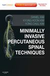 Minimally Invasive Percutaneous Spinal Techniques E-Book - Kim, Daniel H.