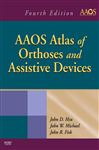 AAOS Atlas of Orthoses and Assistive Devices E-Book - Michael, John; Hsu, John D.; Fisk, John