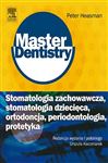 Stomatologia zachowawcza, stomatologia dziecieca, ortodoncja, periodontologia, protetyka. Seria Master Dentistry - Heasman, Peter