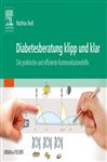 Diabetesberatung klipp und klar: Die praktische und effiziente Kommunikationshilfe - mit Zugang zum Elsevier-Portal: Die praktische und effiziente ... Mit dem Plus im Web. Zugangscode im Buch