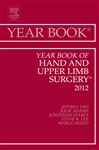 Year Book of Hand and Upper Limb Surgery 2012 - E-Book - Adams, Julie; Yao, Jeffrey; Lee, Steve K.; Isaacs, Jonathan E.; Rizzo, Marco
