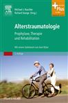 Alterstraumatologie: Prophylaxe, Therapie und Rehabilitation - mit Zugang zum Elsevier-Portal: Prophylaxe, Therapie und Rehabilitation. Mit dem Plus im Web