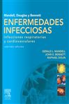 Mandell, Douglas y Bennett. Enfermedades infecciosas. Infecciones respiratorias y cardiovasculares