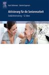 Aktivierung für die Seniorenarbeit: Gedächtnistraining - 52 Ideen