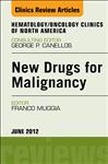 New Drugs for Malignancy, An Issue of Hematology/Oncology Clinics of North America - Muggia, Franco