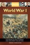 World War I: The Definitive Encyclopedia and Document Collection [5 volumes] - Tucker, Spencer