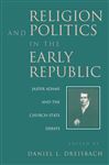 Religion and Politics in the Early Republic - Dreisbach, Daniel